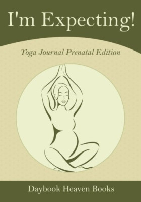 I'm Expecting! Yoga Journal Prenatal Edition -  NEW Daybook Heaven  2016