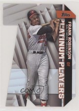 2021 Topps Topps Platinum Players Die-Cuts Frank Robinson #PDC-42 HOF 0ik6