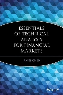 Essentials of Technical Analysis for Financial Markets by James Chen (English) P