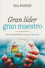 Gary Bredfeldt Gran Líder, Gran Maestro (Paperback)
