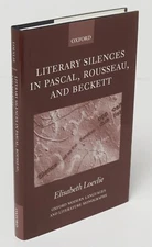 LITERARY SILENCES IN PASCAL, ROUSSEAU, AND BECKETT - Elisabeth Marie Loevlie