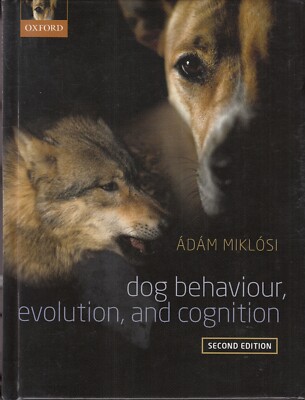 Dog Behaviour, Evolution, and Cognition - Adam Miklosi - Good - Hardcover
