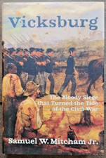 Vicksburg: The Bloody Siege That Turned the Tide of the Civil War by Samuel W...