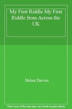 My First Riddle My First Riddle from Across the UK