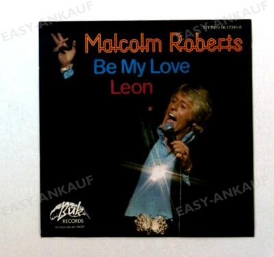 Malcolm Roberts - Be My Love / Leon GER 7in 1974 Rare Different Cover '