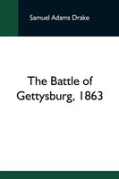 Samuel Adams Drake | The Battle Of Gettysburg, 1863 | Taschenbuch | Englisch