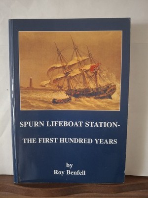Spurn Lifeboat Station - The First Hundred Years, Benfell, Roy
