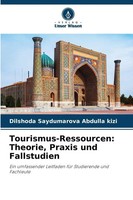 Dilshoda Saydumarova Abdulla Kizi | Tourismus-Ressourcen: Theorie, Praxis Und...