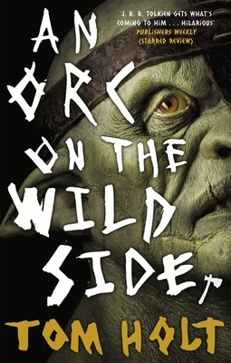 Tom Holt | An Orc on the Wild Side | Taschenbuch | Englisch (2019)