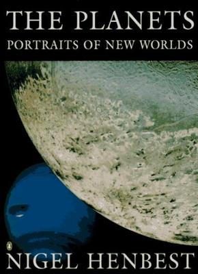 The Planets: Portraits of New Worlds (Penguin Science),Nigel Henbest