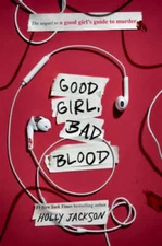 Good Girl, Bad Blood: The Sequel to A Good Girls Guide to Murder - GOOD