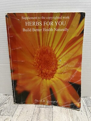 Supplement Herbal Extracts by Dr A B Howard Herbs For You Build Better Health