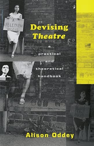 Devising Theatre: A Practical and Theoretical Handbook,Alison Od