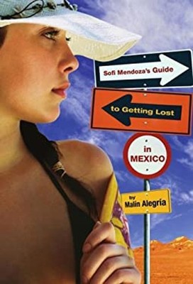 Sofi Mendoza's Guide to Getting Lost in Mexico Hardcover Malin Al
