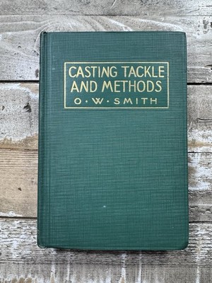 1920 Antique Fishing Book  Casting Tackle and Methods  OW Smith