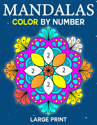 Mandalas Color by Number: Adult Coloring Book with Beautiful Mandala & Pattern
