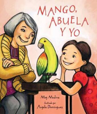 Mango, Abuela y yo (Spanish Edition) - Hardcover By Medina, Meg - VERY GOOD