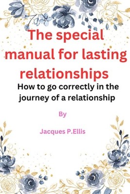 The special manual for lasting relationships: How to go correctly in the journey