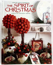 2004 Leisure Arts The Spirit of Christmas Creative Holiday Ideas Book 18 11791