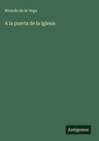 Ricardo De La Vega | A La Puerta De La Iglesia | Buch | Spanisch (2025)
