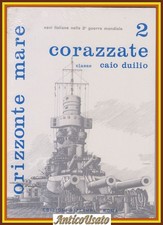 CORAZZATE CLASSE CAIO DUILIO 1972 Edizioni Bizzarri Orizzonte Mare 2 Libro navi