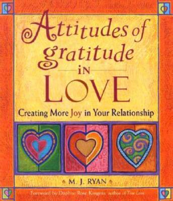 Attitudes of Gratitude in Love: Creating More Joy in Your Relationsh - VERY GOOD