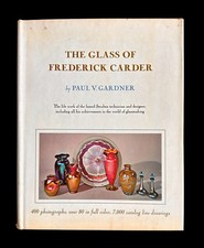 The Glass of Frederick Carder by Paul Gardner 1971 Corning Museum of Glass
