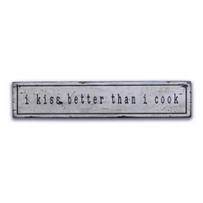 I Kiss Better Than I Cook, Cooking - Rustic Distressed Wood Sign