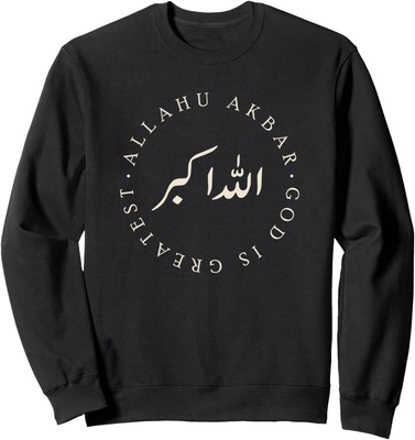 Allahu Akbar God is Greatest Takbir Arabic Islam Sweatshirt