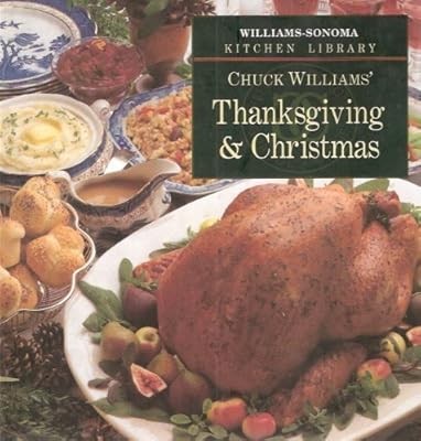 Chuck Williams Thanksgiving & Christmas (Williams-Sonoma Kitchen Library), Willi