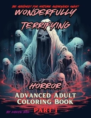 Kailyn Bail Wonderfully Terrifying Horror Advanced Adult Coloring  (Taschenbuch)