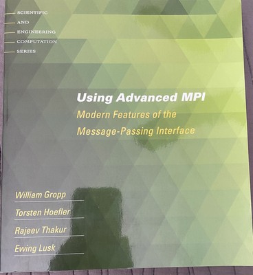 Using Advanced MPI: Modern Features of the Message-Passing Interface, Paperback