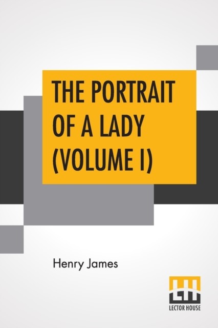 The Portrait Of A Lady (Volume I) by Henry James PAPERBACK 9789353369408