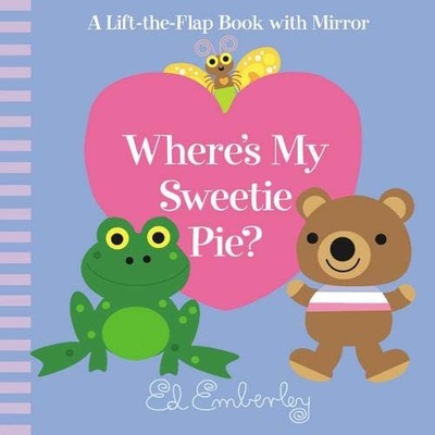 Where's My Sweetie Pie? - board book Emberley, Ed