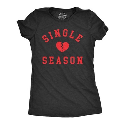 Womens Single Season T Shirt Funny Valentines Day Lonely Broken Heart Joke Tee