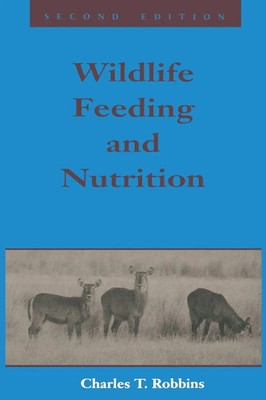 Wildlife Feeding and Nutrition Charles T. Robbins Taschenbuch Englisch 1994