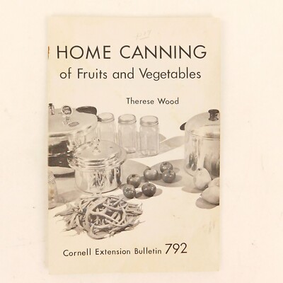 Home Canning of Fruits and Vegetables, 1959 Cornell University Bulletin #792