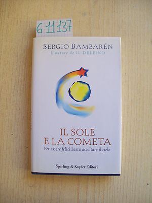 S. BAMBARéN - IL SOLE E LA COMETA - SPERLING & KUPFER EDITORI - 2003