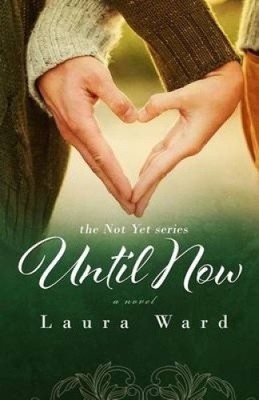Until Now by Laura Ward [Paperback]