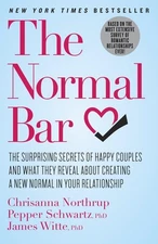 The Normal Bar: The Surprising Secrets of Happy Couples and What They Reveal...