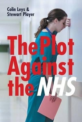 The Plot Against the NHS by Leys, Colin Paperback Book The Fast Free Shipping