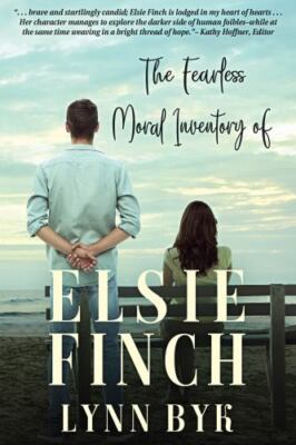 The Fearless Moral Inventory of Elsie Finch by Lynn Byk