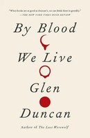 Glen Duncan | By Blood We Live | Taschenbuch | Englisch (2014)
