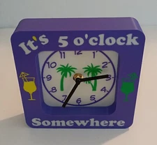 It's 5 O'clock Somewhere Desk / Wall Clock 6" X 6".   (AA batt not included.)