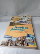 SOUTHERN JOURNEYS: TOURISM, HISTORY, AND CULTURE IN THE By Major Richard D. 