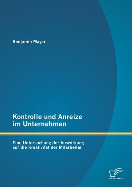 Kontrolle Und Anreize Im Unternehmen: Eine Untersuchung Der Auswirkung Auf Die K-image