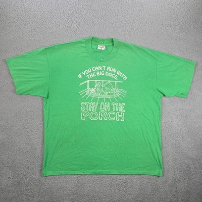 Vintage If You Can't Run With The Big Dogs Stay on The Porch T Shirt Men's XL