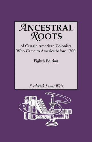 Ancestral Roots of Certain American Colonists Who Came to America before 170...