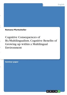 Pfurtscheller - Cognitive Consequences of Bi-/Multilingualism. Cogniti - E555z