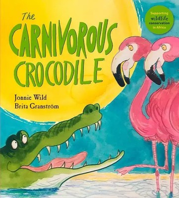 The Carnivorous Crocodile | Jonnie Wild | Englisch | Taschenbuch | 2018